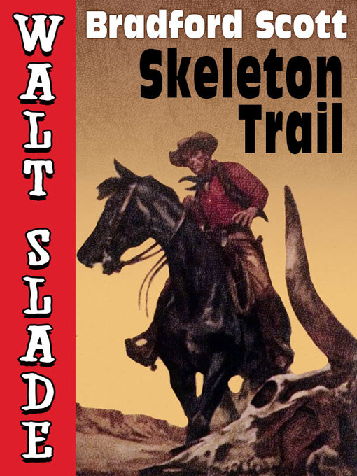 Title details for Skeleton Trail by Bradford Scott - Available